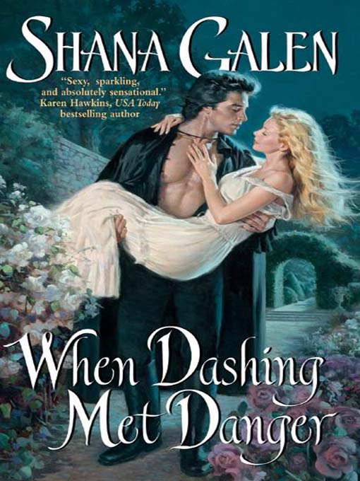 Title details for When Dashing Met Danger by Shana Galen - Available